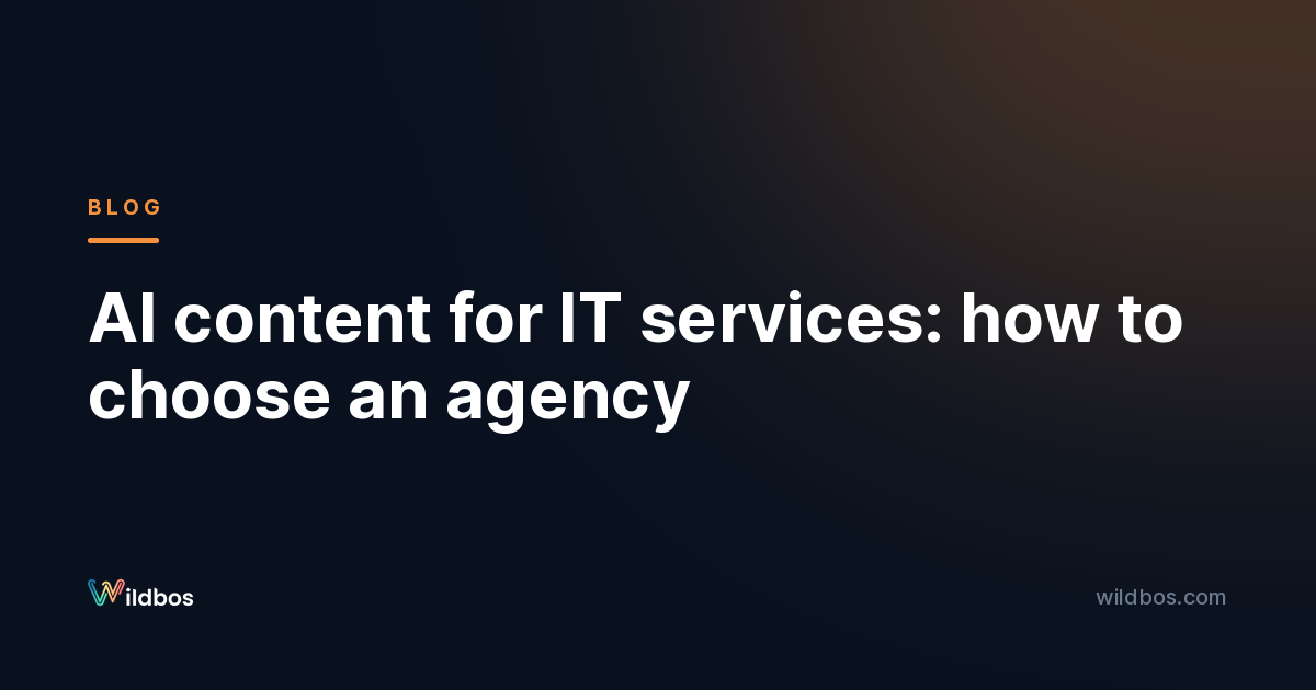 AI content for IT services: how to choose an agency