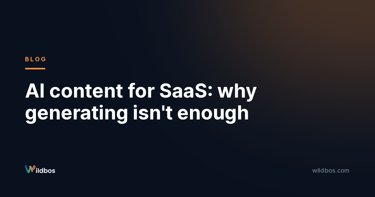 AI content for SaaS: why generating isn't enough