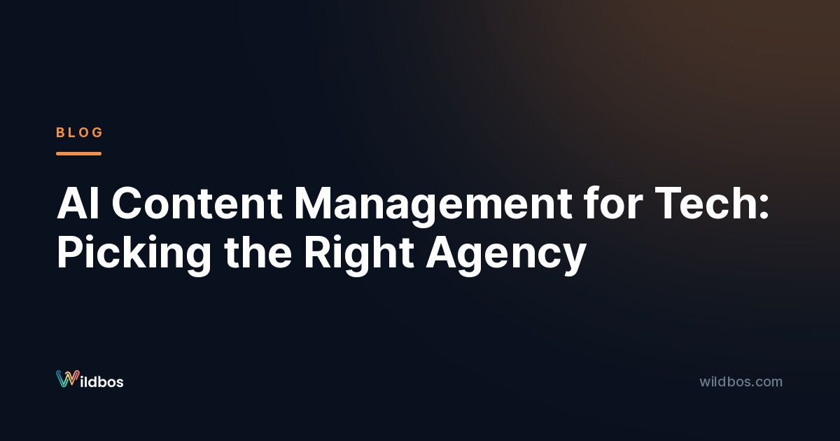 AI Content Management for Tech: Picking the Right Agency