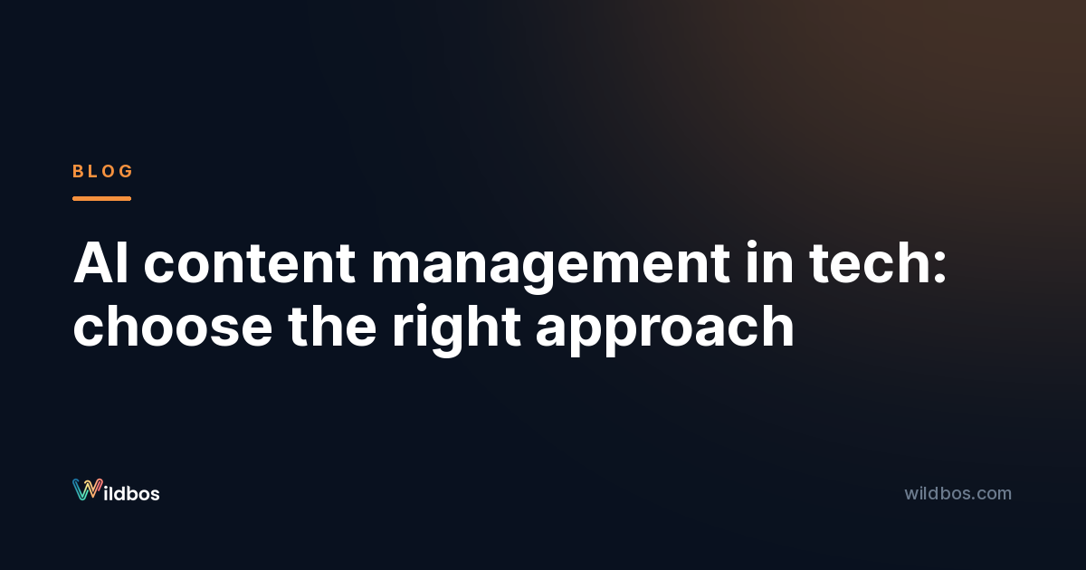 AI content management in tech: choose the right approach