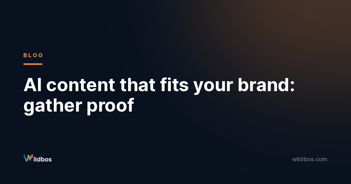 AI content that fits your brand: gather proof