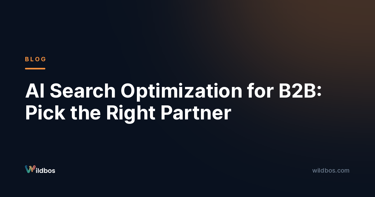 AI Search Optimization for B2B: Pick the Right Partner