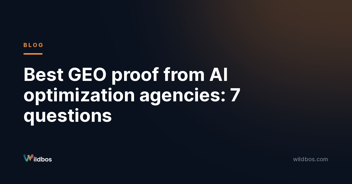 Best GEO proof from AI optimization agencies: 7 questions