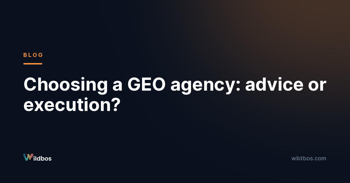 Choosing a GEO agency: advice or execution?