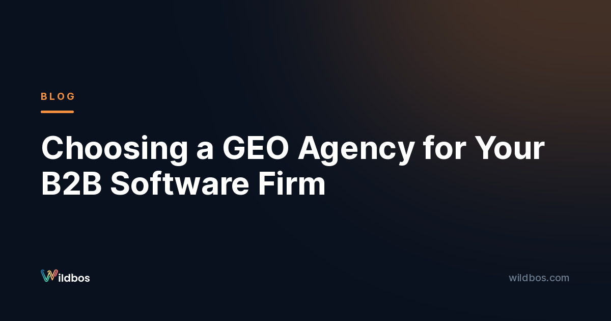 Choosing a GEO Agency for Your B2B Software Firm
