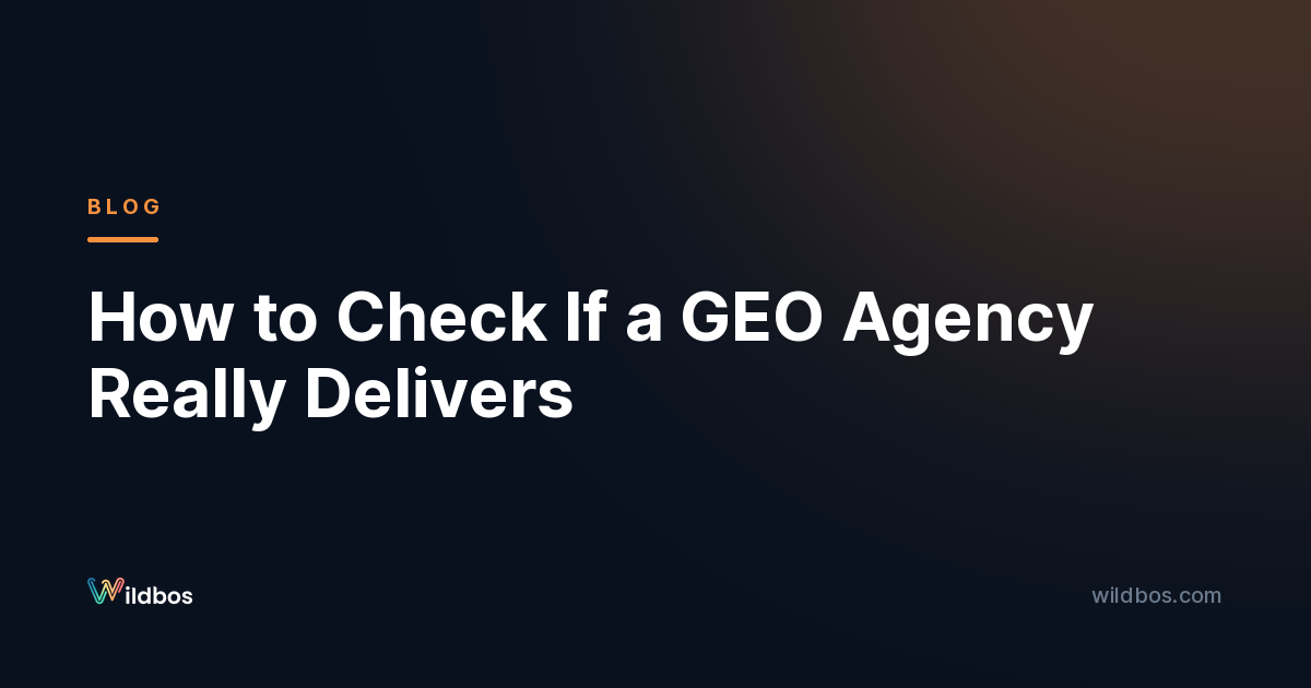 How to Check If a GEO Agency Really Delivers
