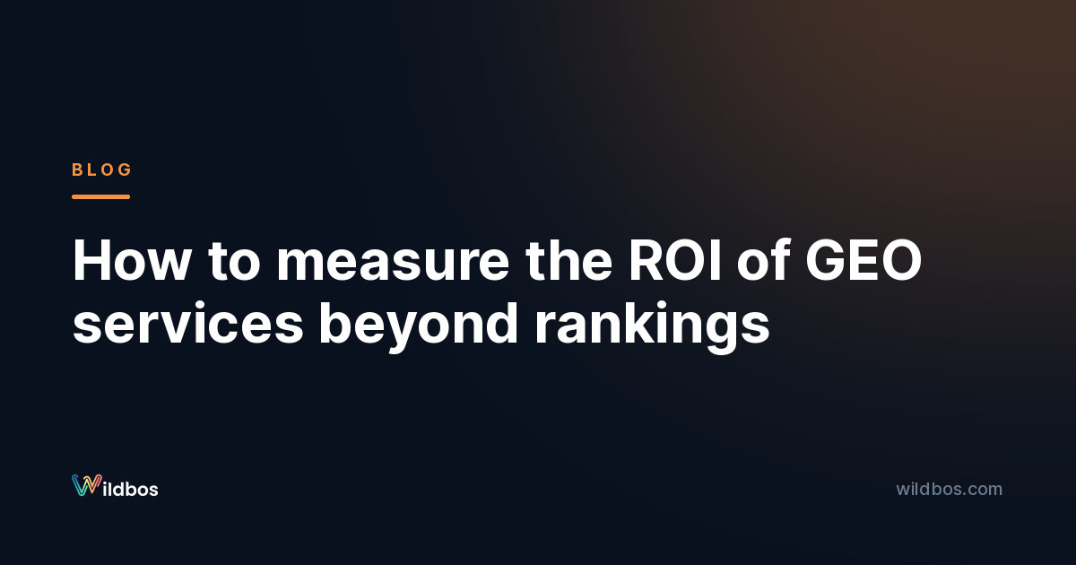 How to measure the ROI of GEO services beyond rankings