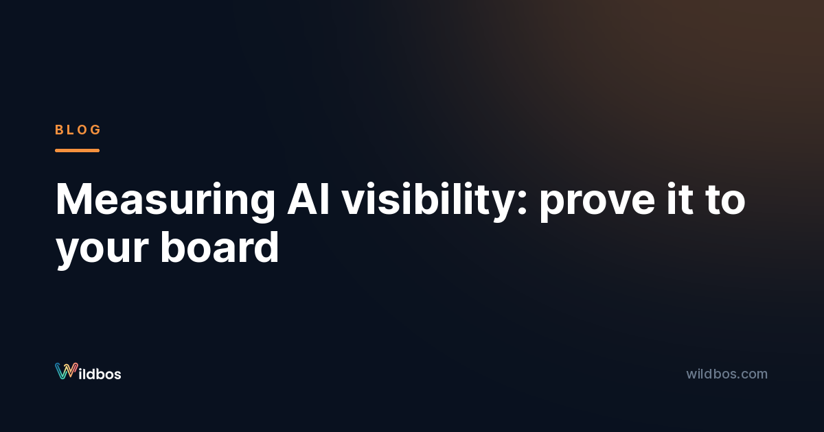 Measuring AI visibility: prove it to your board