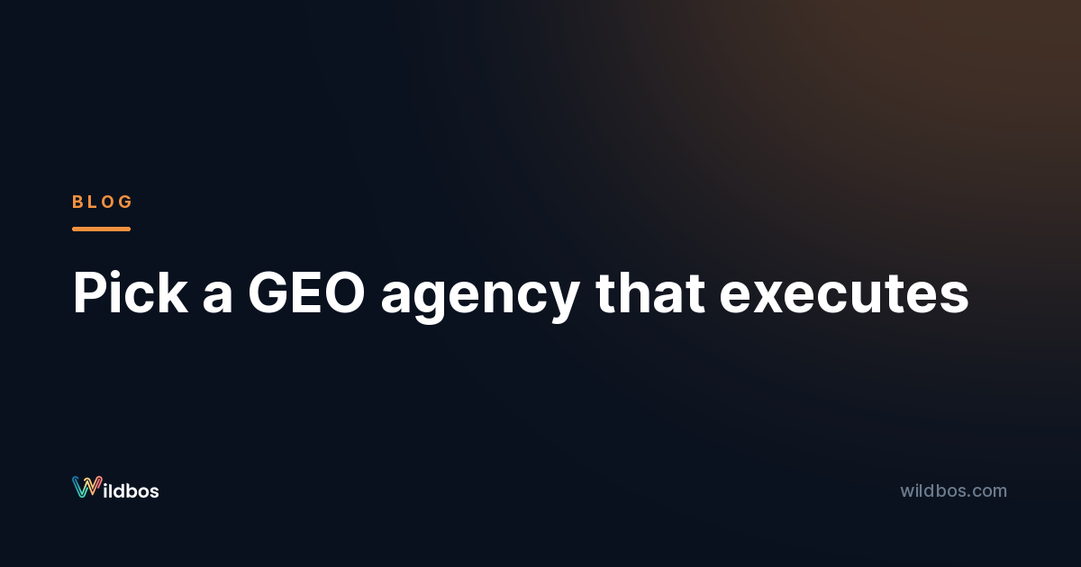 Pick a GEO agency that executes