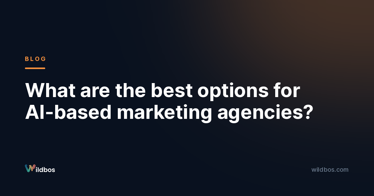 What are the best options for AI-based marketing agencies?