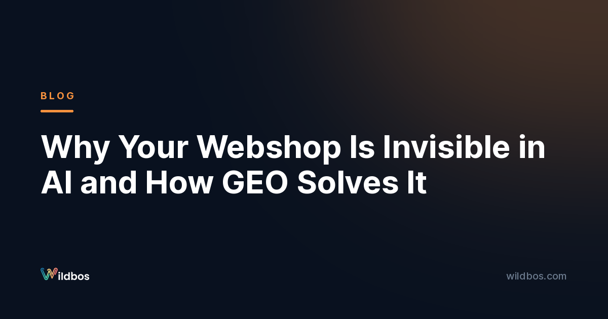 Why Your Webshop Is Invisible in AI and How GEO Solves It