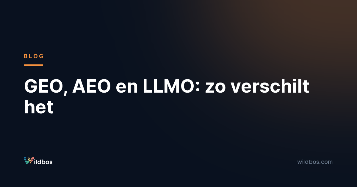 GEO, AEO en LLMO: zo verschilt het