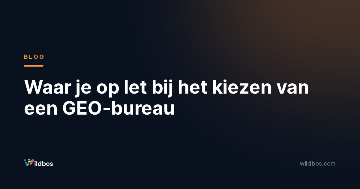 Waar je op let bij het kiezen van een GEO-bureau
