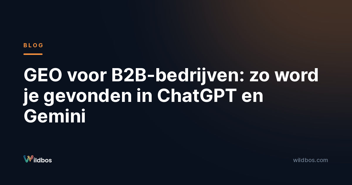 GEO voor B2B-bedrijven: zo word je gevonden in ChatGPT en Gemini