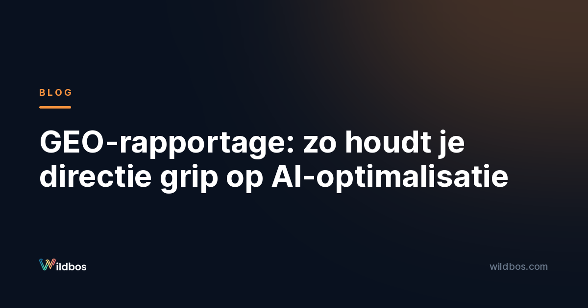 GEO-rapportage: zo houdt je directie grip op AI-optimalisatie