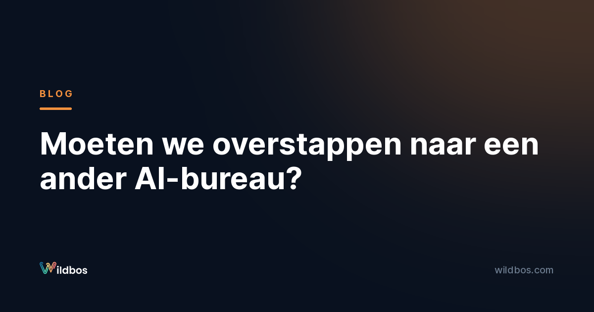 Moeten we overstappen naar een ander AI-bureau?