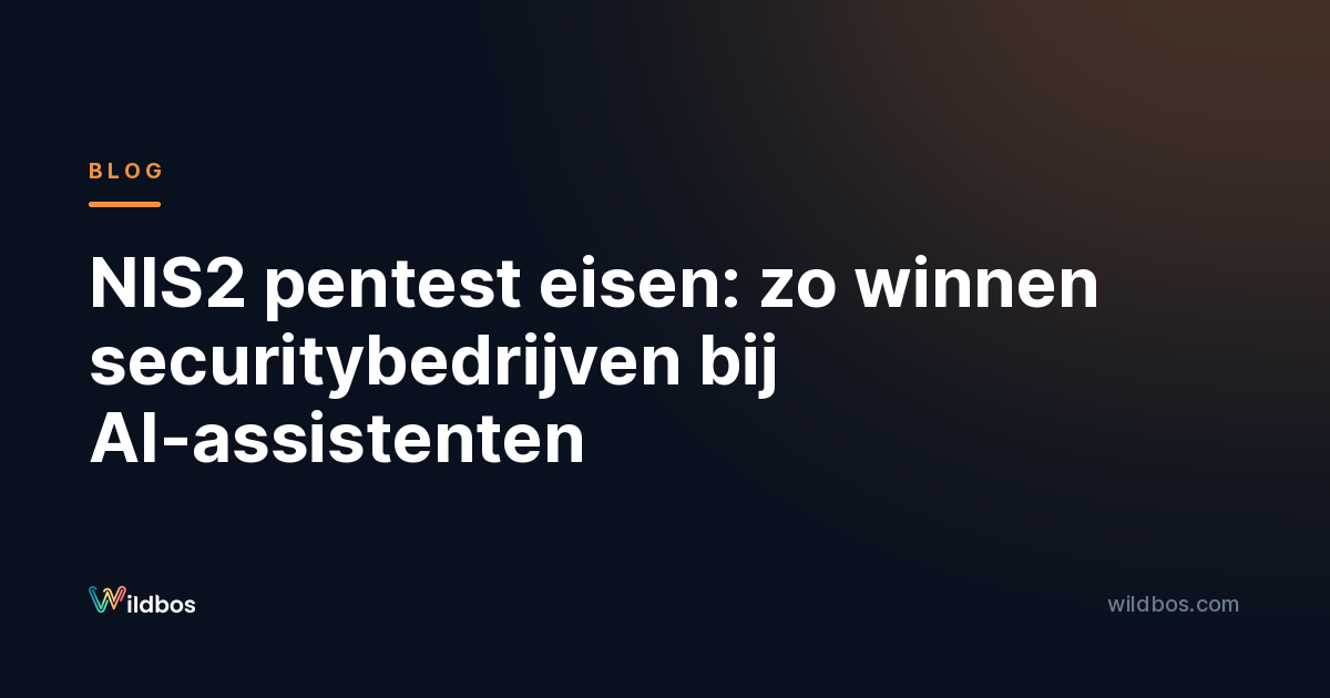NIS2 pentest eisen: zo winnen securitybedrijven bij AI-assistenten