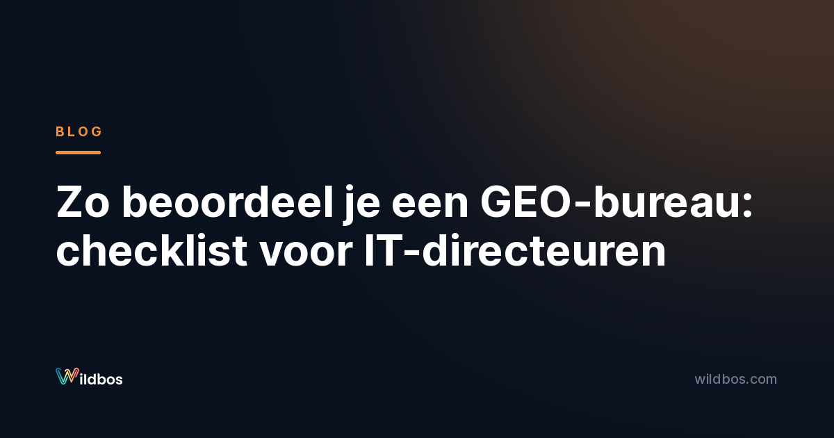 Zo beoordeel je een GEO-bureau: checklist voor IT-directeuren