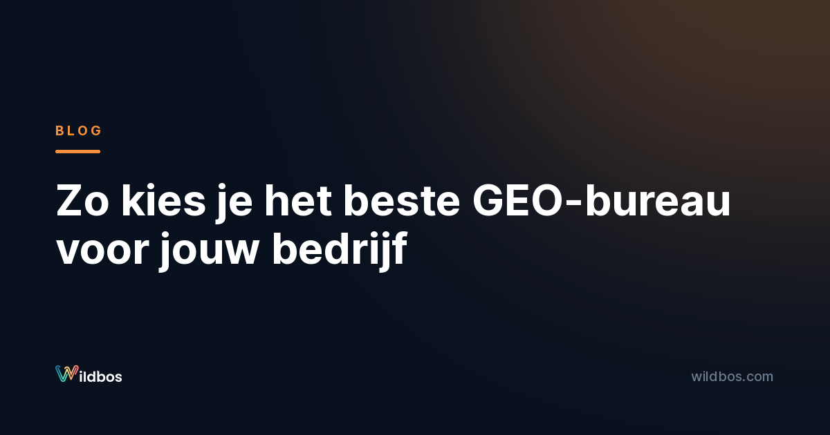 Zo kies je het beste GEO-bureau voor jouw bedrijf